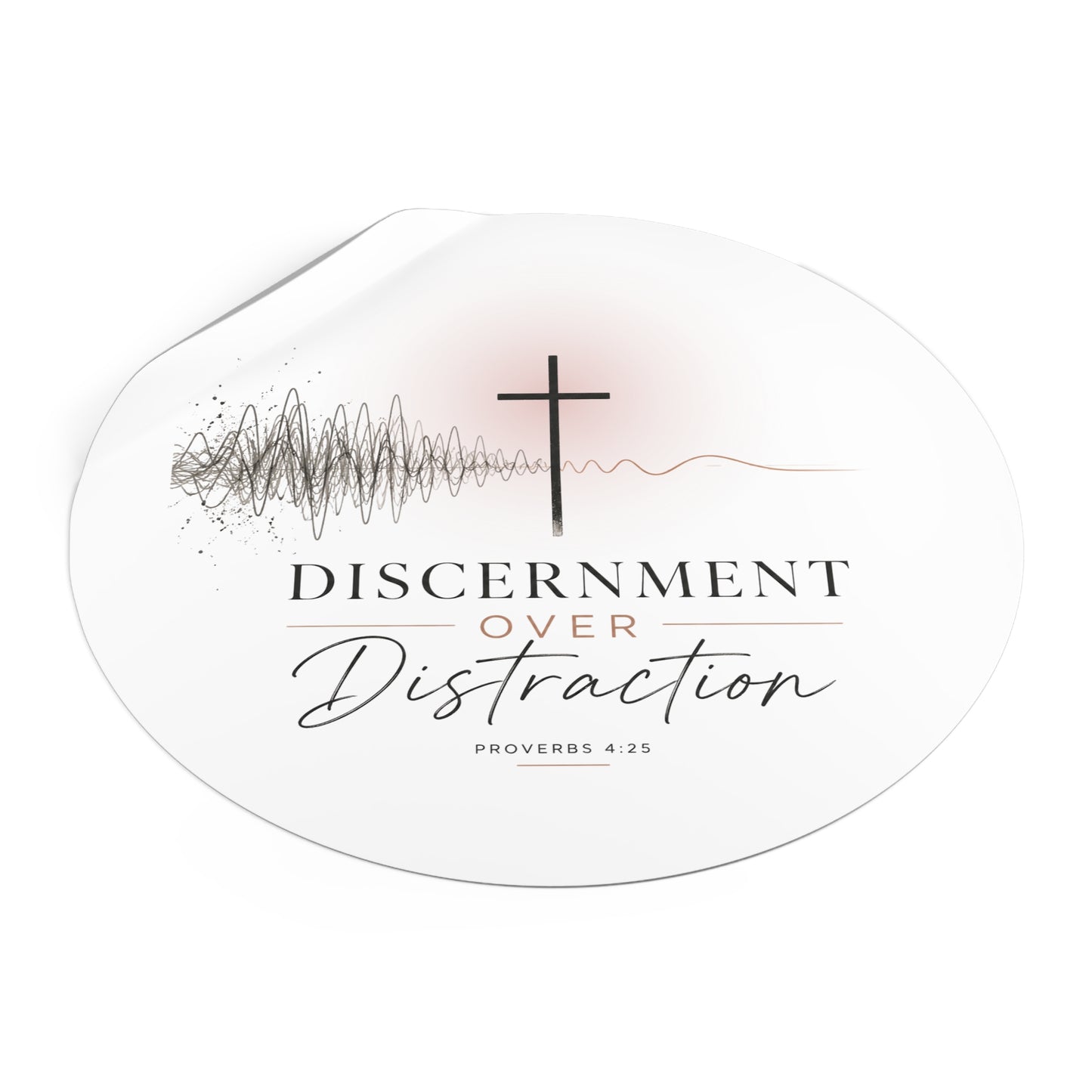 Discernment Over Distraction Round Sticker — Christian Cross Inspirational Vinyl