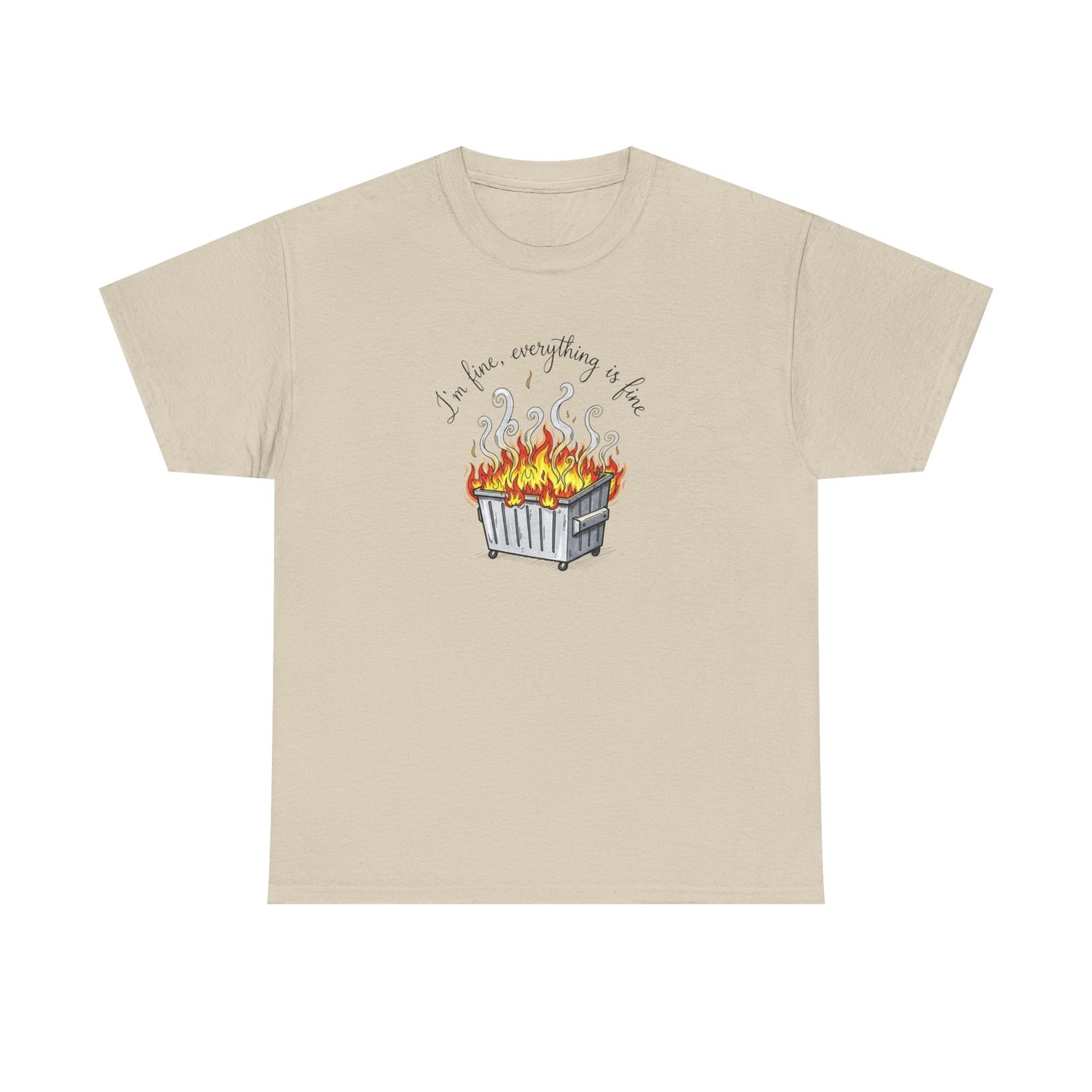 T-Shirt — 'It's Fine, Everything Is Fine' Dumpster Fire Graphic Tee