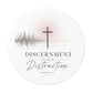 Discernment Over Distraction Round Sticker — Christian Cross Inspirational Vinyl