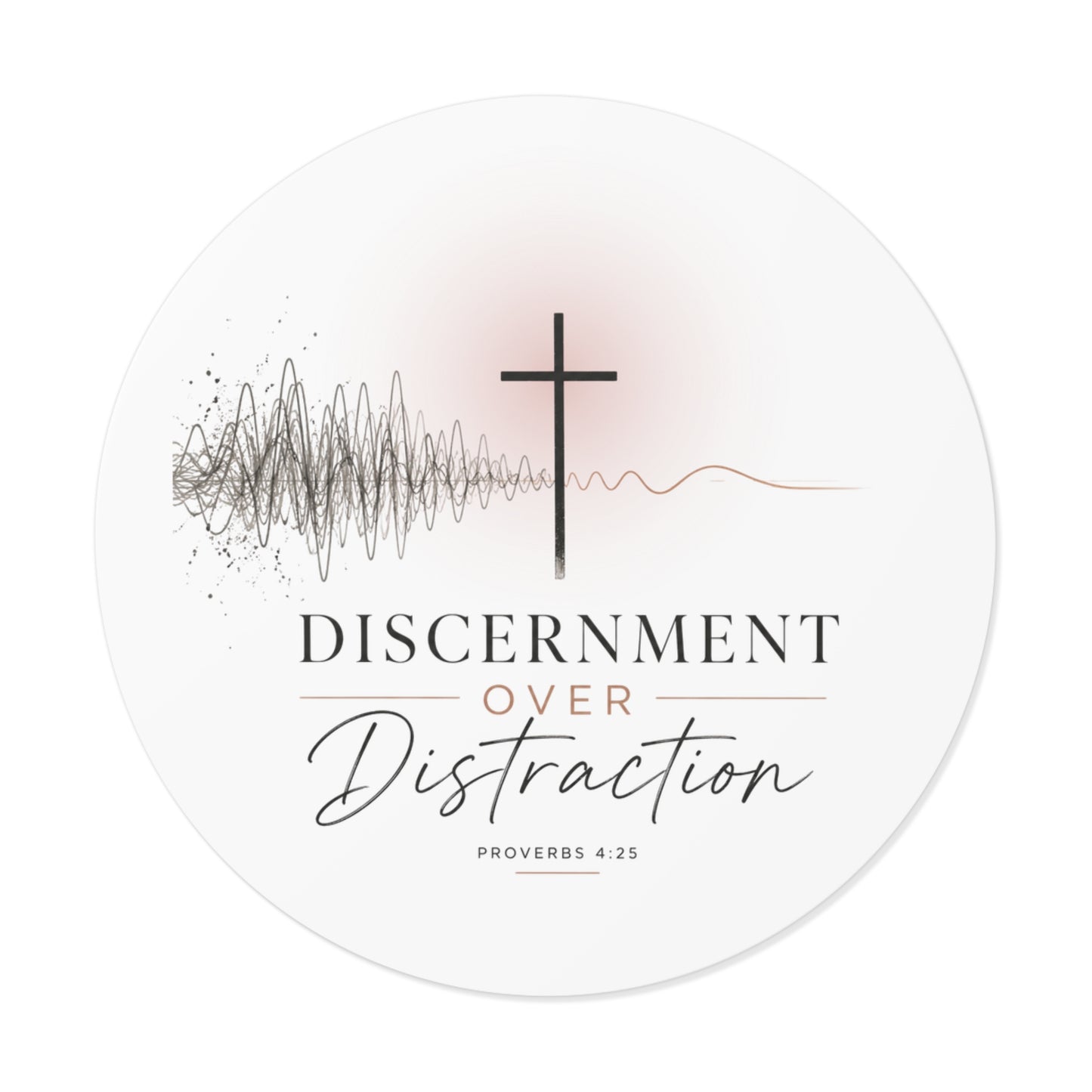 Discernment Over Distraction Round Sticker — Christian Cross Inspirational Vinyl