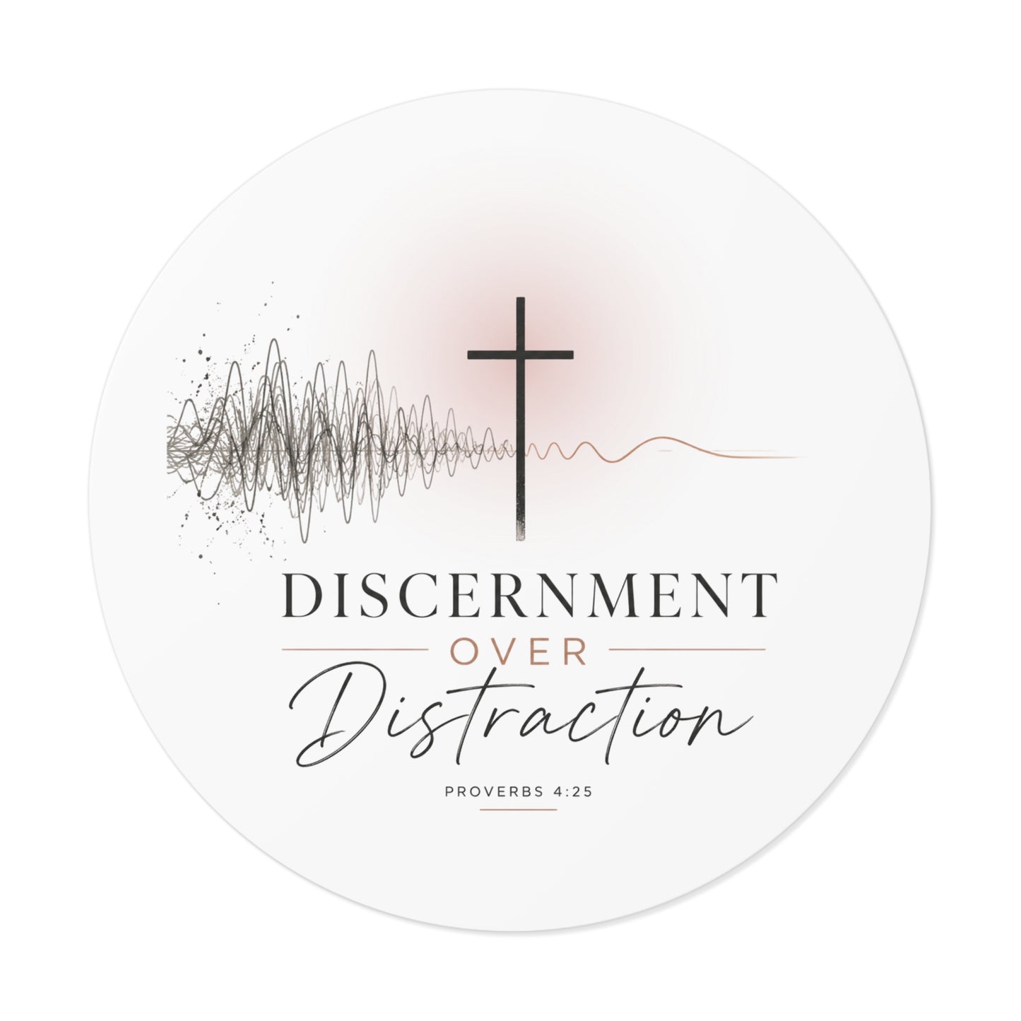 Discernment Over Distraction Round Sticker — Christian Cross Inspirational Vinyl