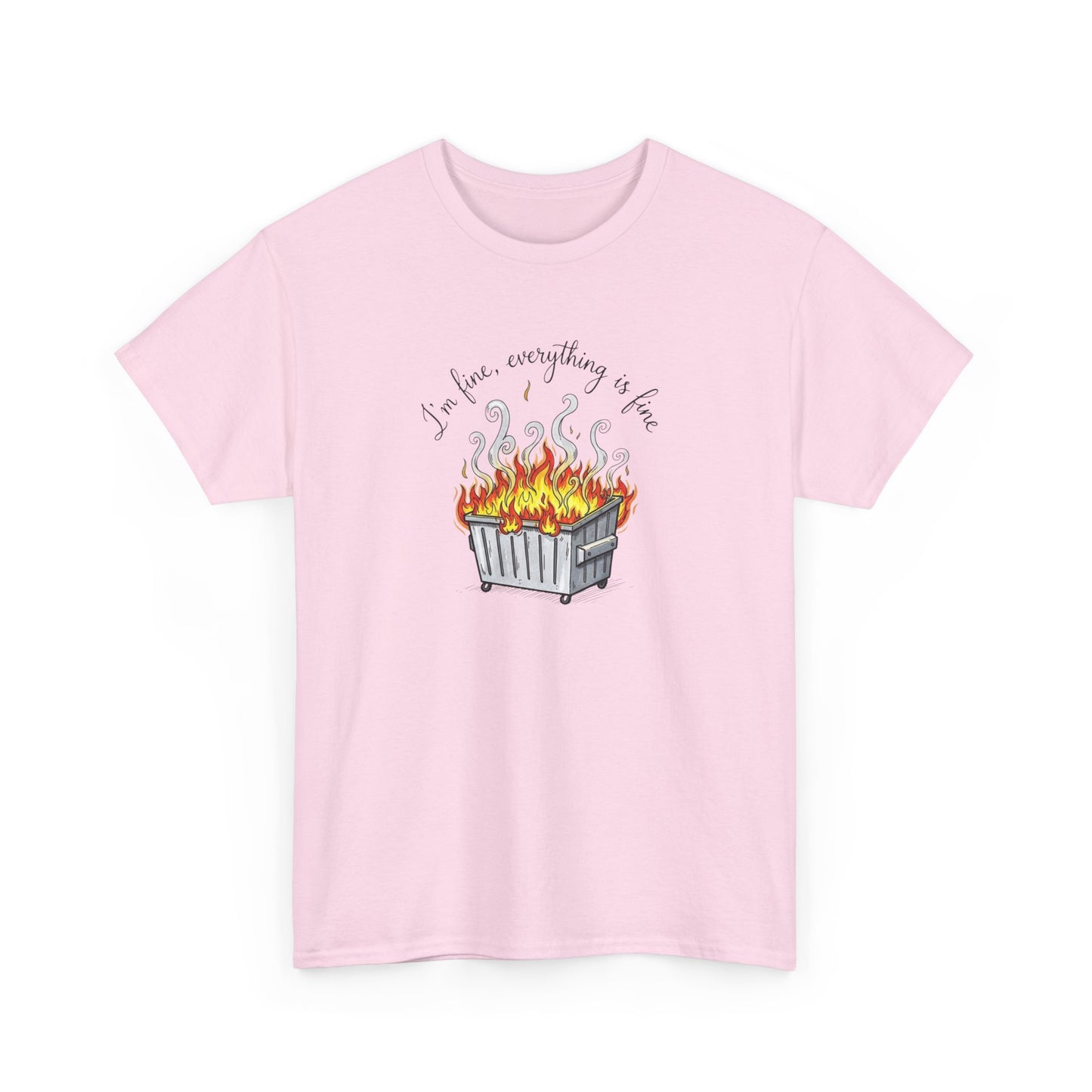 T-Shirt — 'It's Fine, Everything Is Fine' Dumpster Fire Graphic Tee