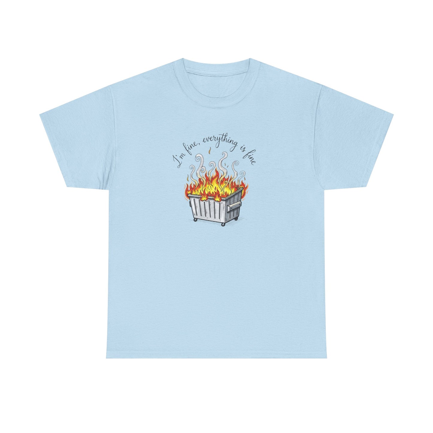 T-Shirt — 'It's Fine, Everything Is Fine' Dumpster Fire Graphic Tee