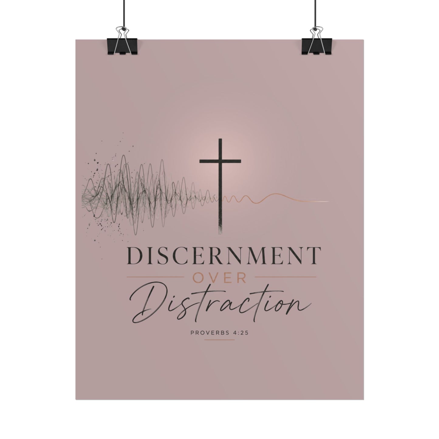 Discernment Over Distraction Poster — Christian Wall Art with Cross & Proverbs 4:25
