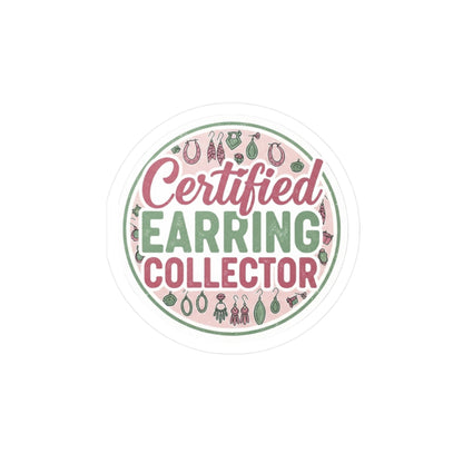 Certified Earring Collector Vinyl Sticker — Kiss-Cut Decal for Jewelry Lovers