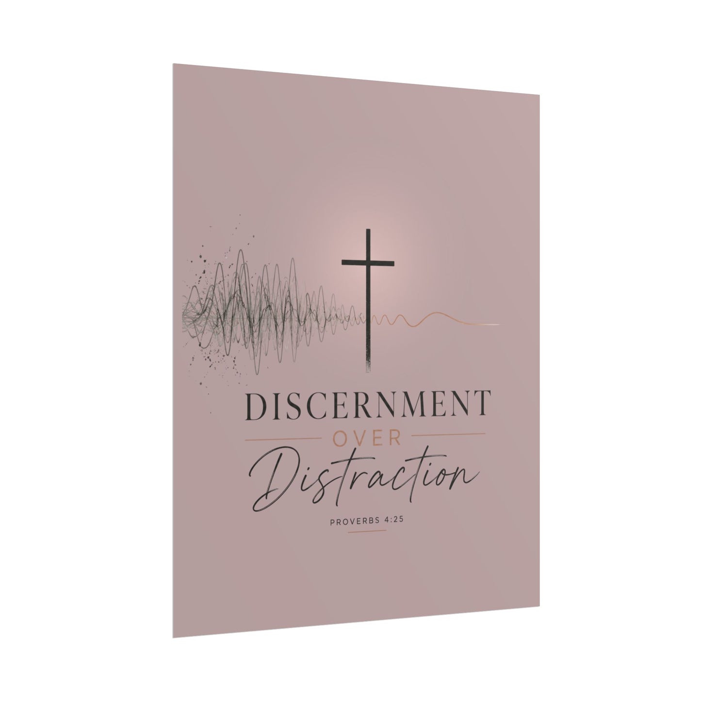 Discernment Over Distraction Poster — Christian Wall Art with Cross & Proverbs 4:25