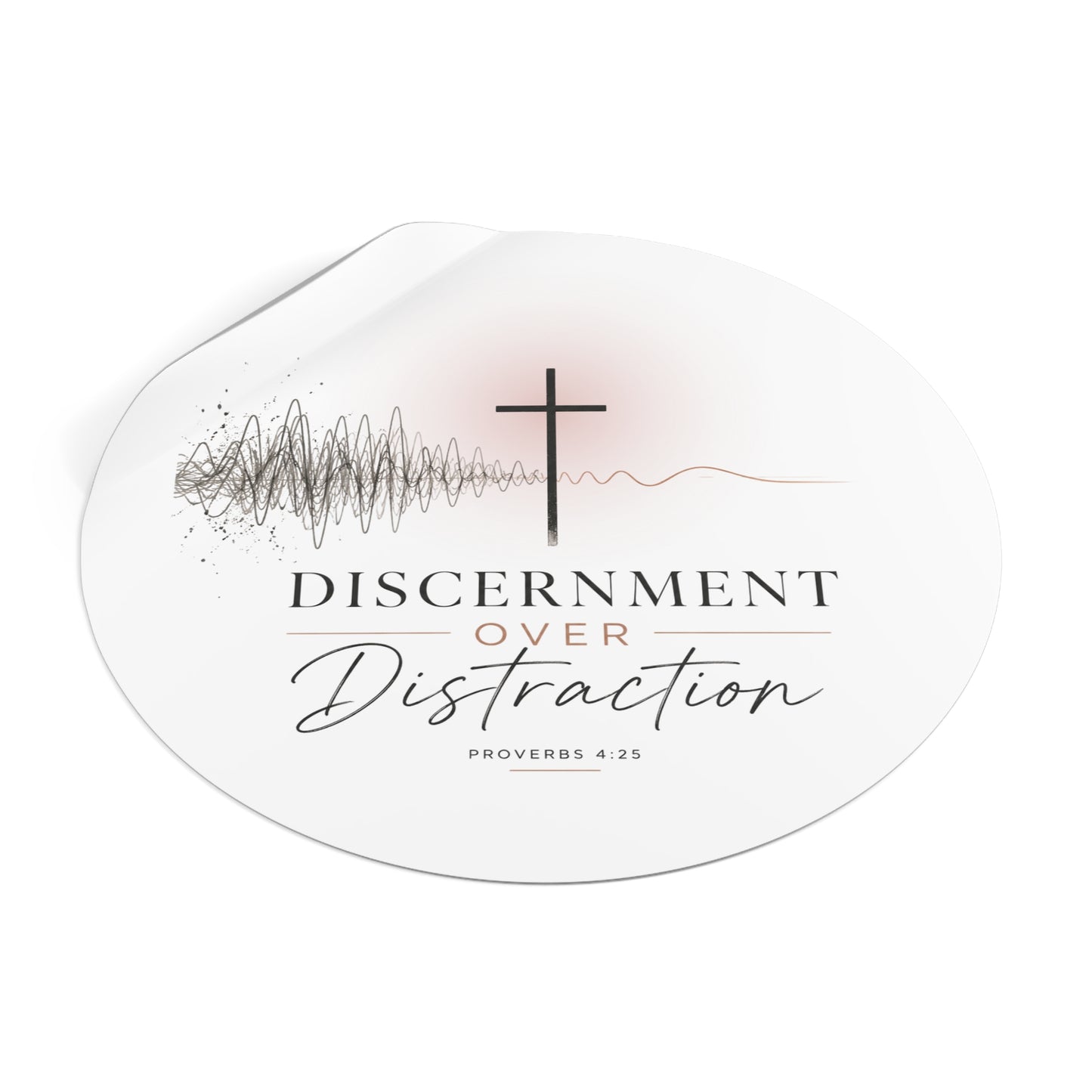 Discernment Over Distraction Round Sticker — Christian Cross Inspirational Vinyl