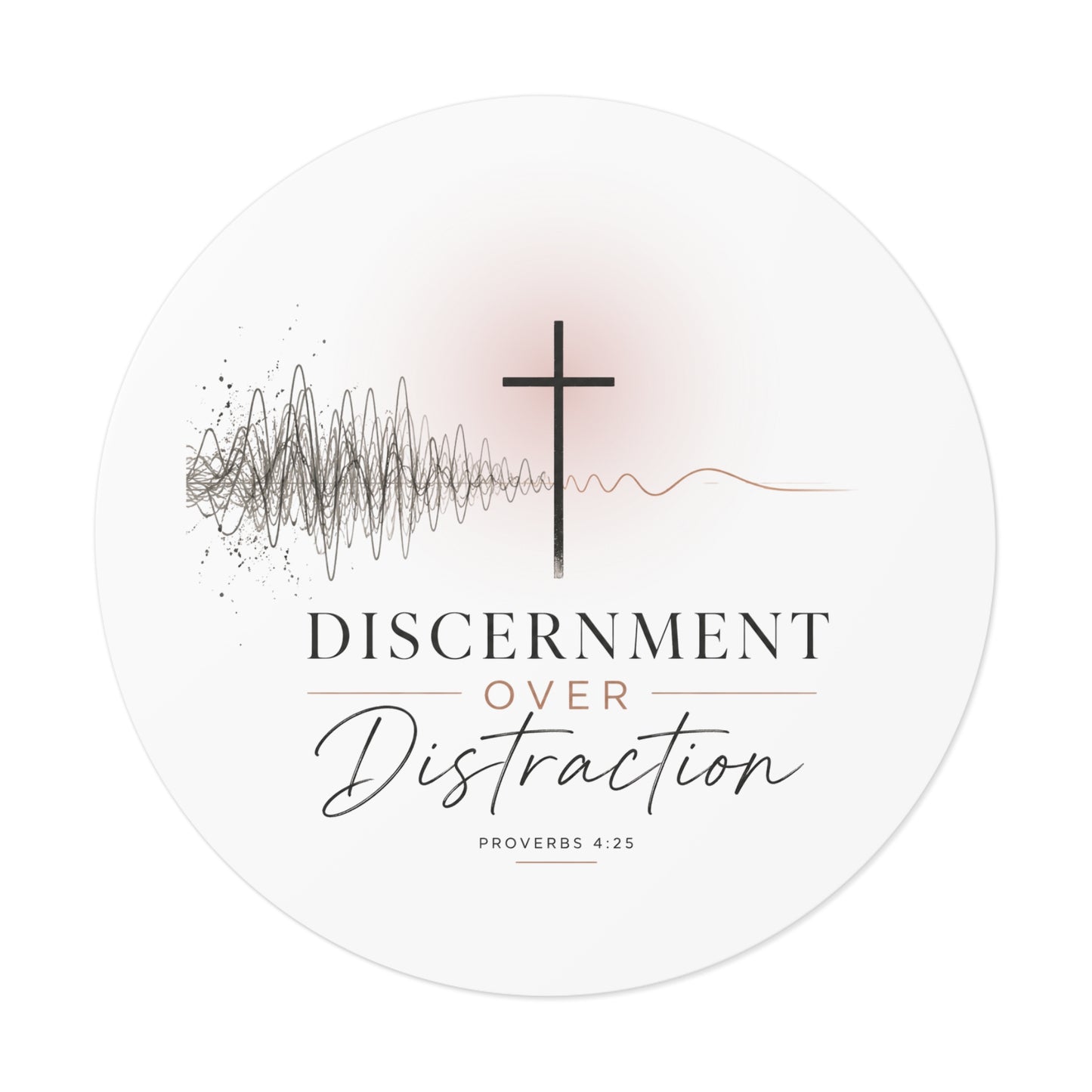 Discernment Over Distraction Round Sticker — Christian Cross Inspirational Vinyl