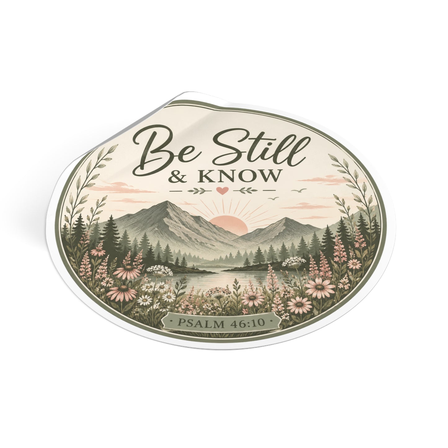 Be Still & Know Round Vinyl Sticker — Psalm 46:10 Nature Mountain Faith Decal